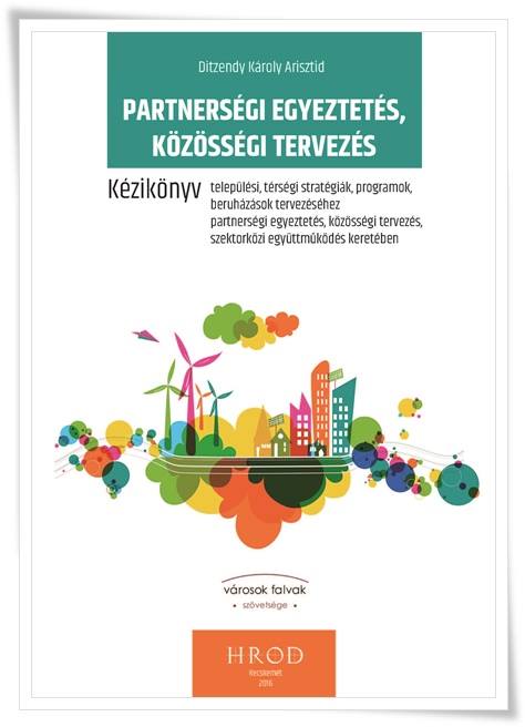 Partnerségi egyeztetés, közösségi tervezés - Kézikönyv